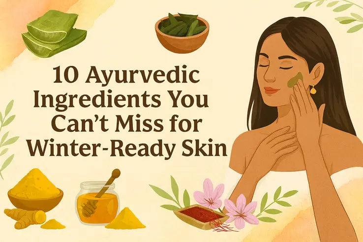 10 Ayurvedic Ingredients You Can't Miss for Winter-Ready Skin