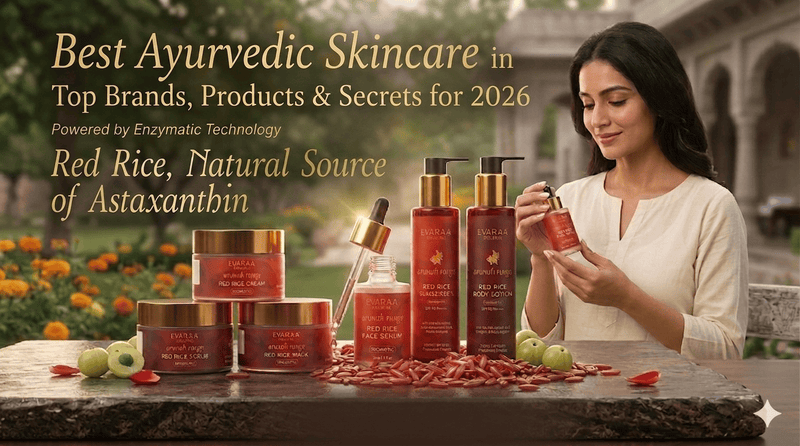 Best Ayurvedic Skincare in India 2026: Top Brands, Products & Secrets for Naturally Glowing Skin