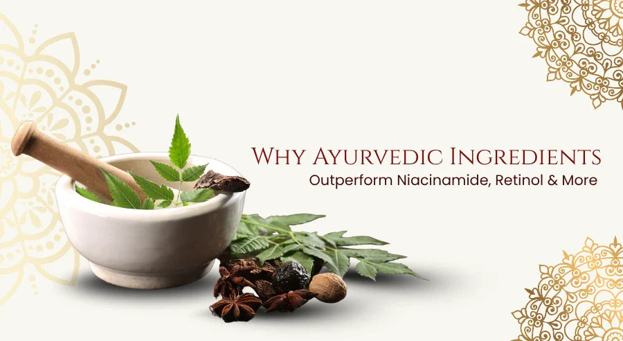 Why Ayurvedic Ingredients Outperform Niacinamide, Retinol & More