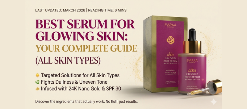 Best Serum for Glowing Skin: Your Complete Guide (All Skin Types)
